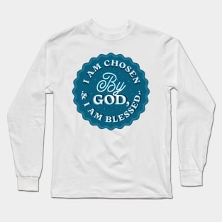 I am chosen by God, and I am blessed (Ps. 65:4). Long Sleeve T-Shirt